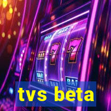 tvs beta