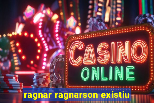 ragnar ragnarson existiu