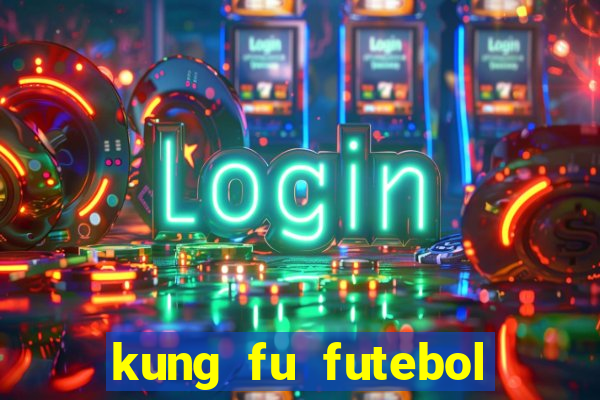 kung fu futebol clube assistir