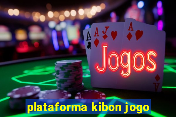 plataforma kibon jogo