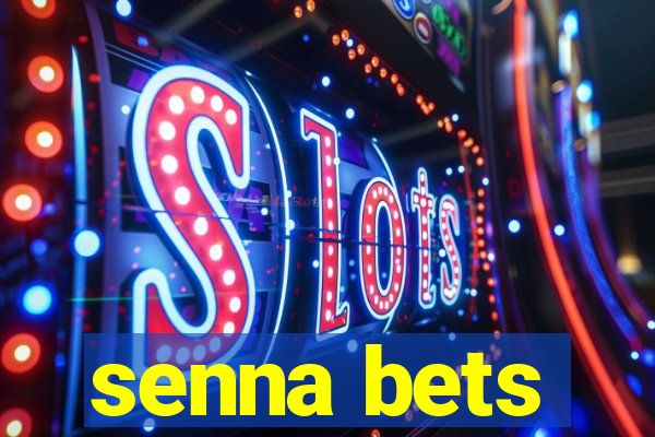 senna bets