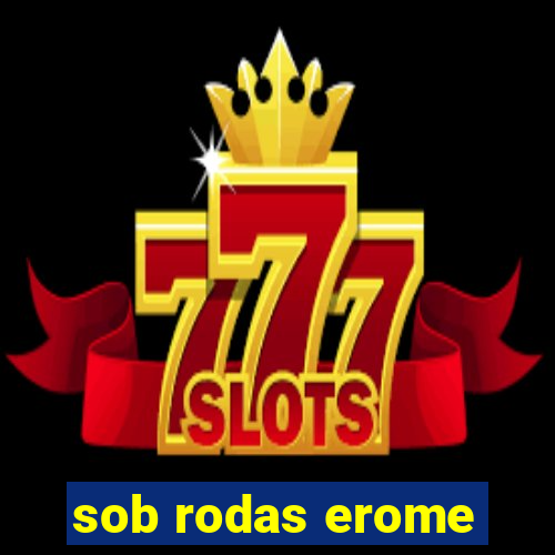 sob rodas erome