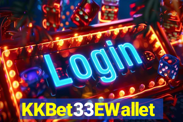 KKBet33EWallet