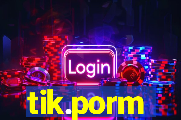 tik.porm