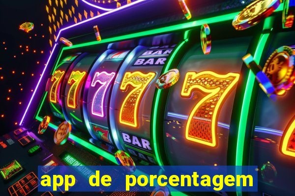 app de porcentagem de jogos slots