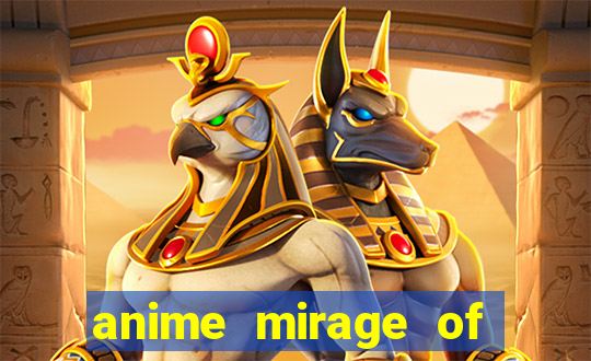 anime mirage of blaze legendado