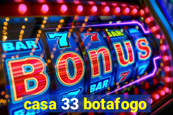 casa 33 botafogo