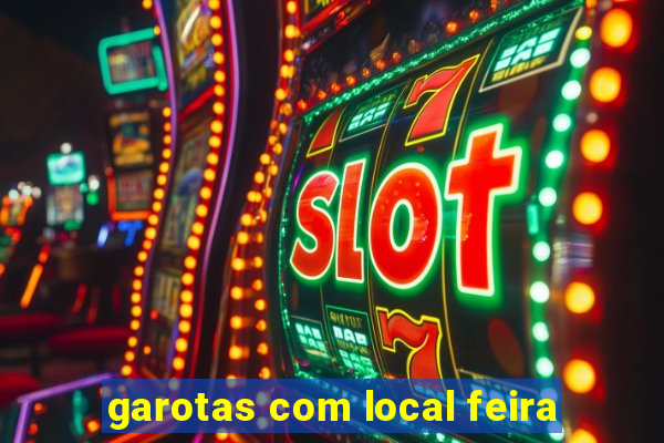 garotas com local feira