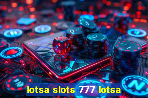 lotsa slots 777 lotsa