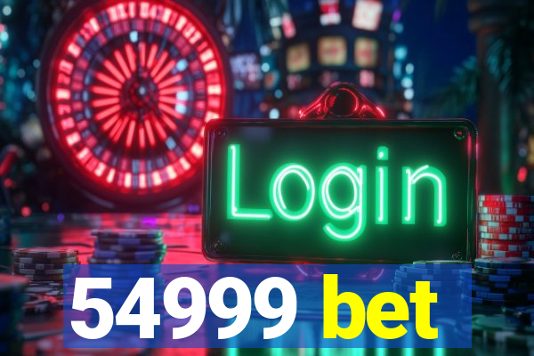 54999 bet