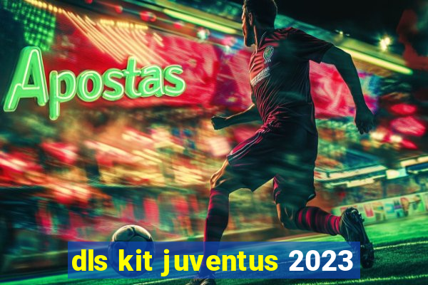 dls kit juventus 2023