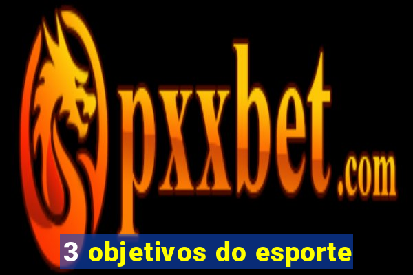 3 objetivos do esporte