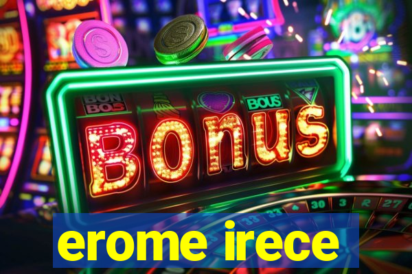 erome irece