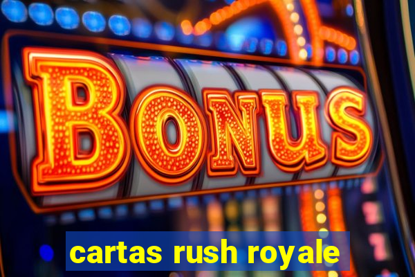 cartas rush royale