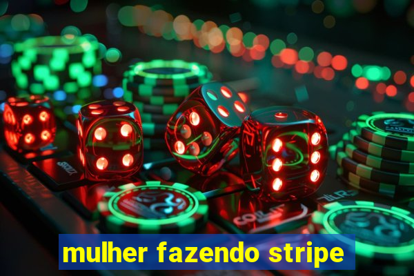 mulher fazendo stripe