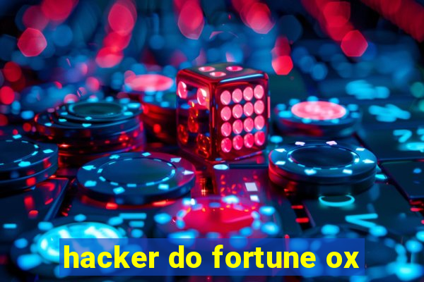 hacker do fortune ox