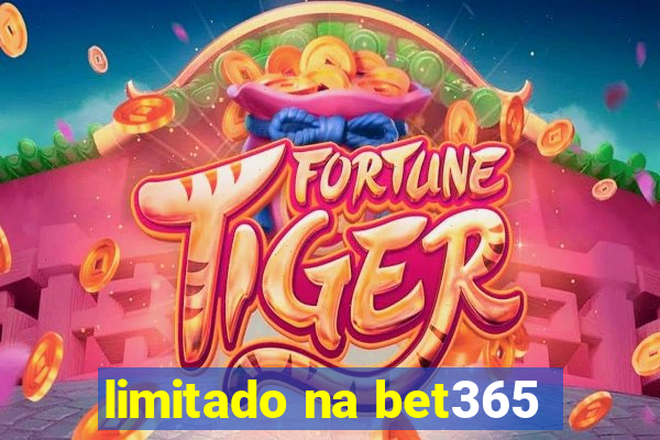 limitado na bet365