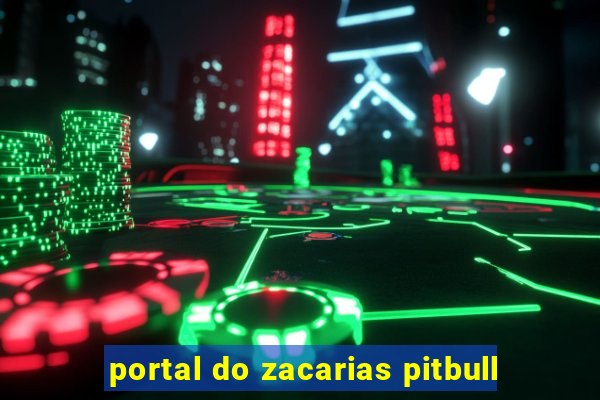 portal do zacarias pitbull