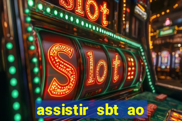 assistir sbt ao vivo sp