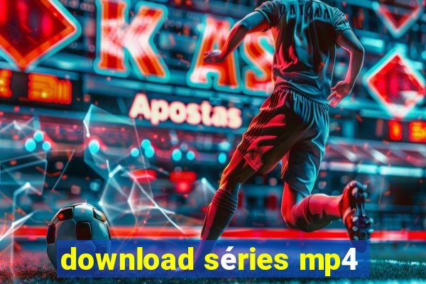 download séries mp4