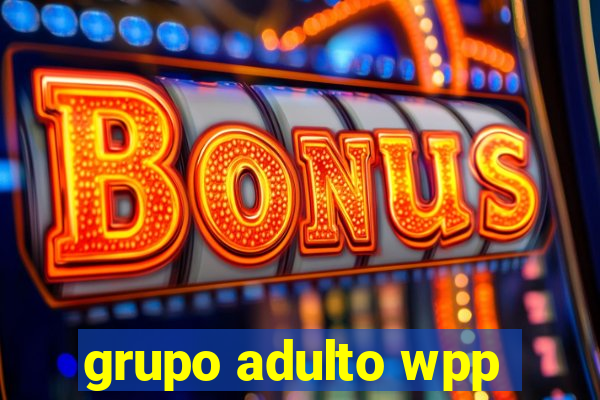 grupo adulto wpp