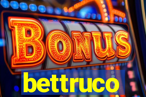 bettruco