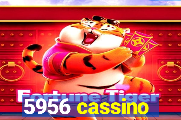 5956 cassino