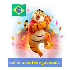 bahia acontece jacobina