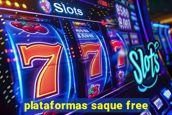 plataformas saque free