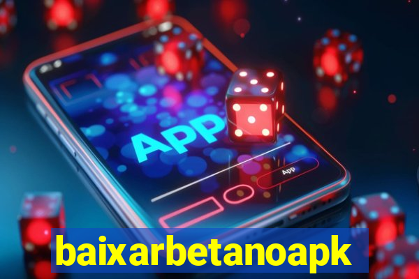 baixarbetanoapk