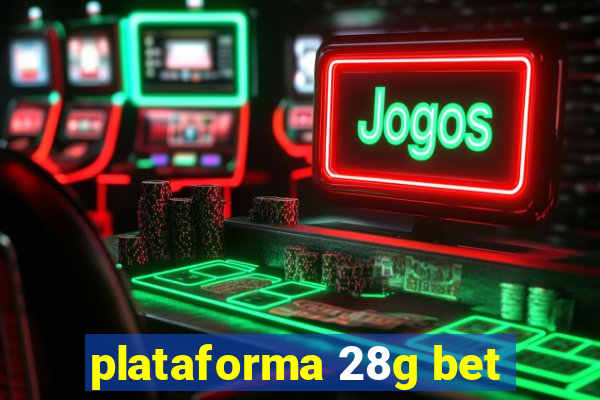 plataforma 28g bet