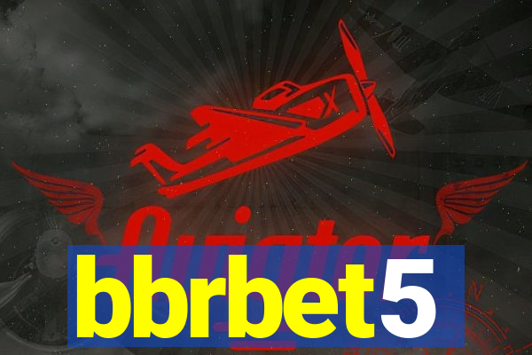 bbrbet5