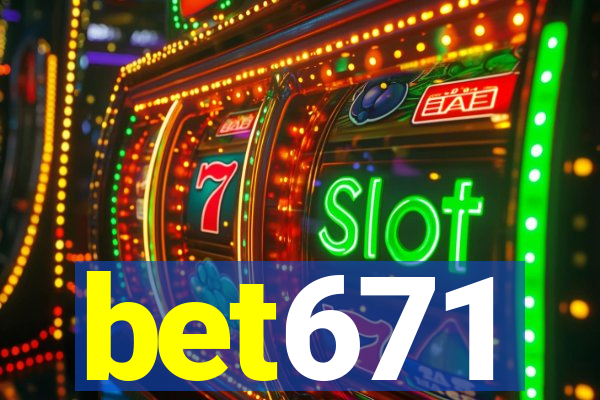 bet671