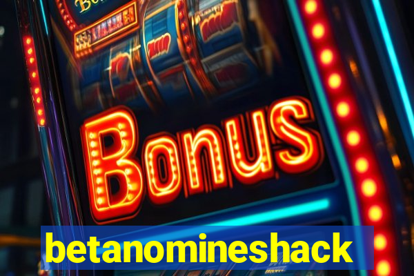 betanomineshack