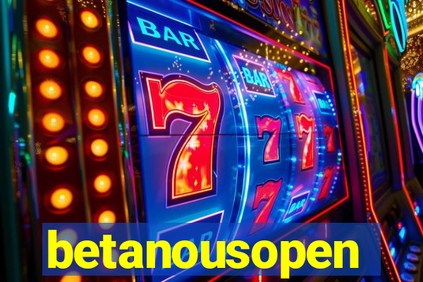 betanousopen