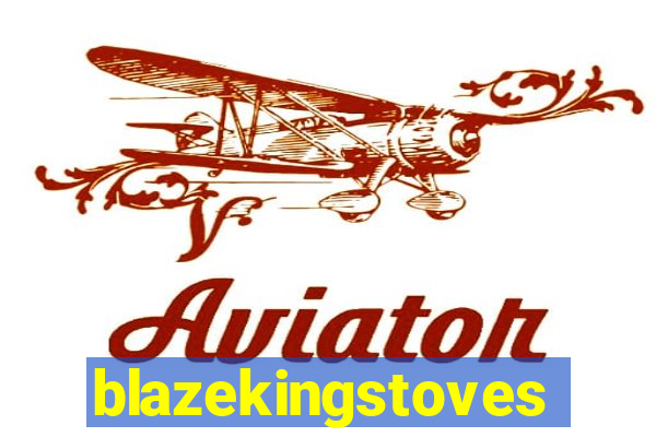 blazekingstoves