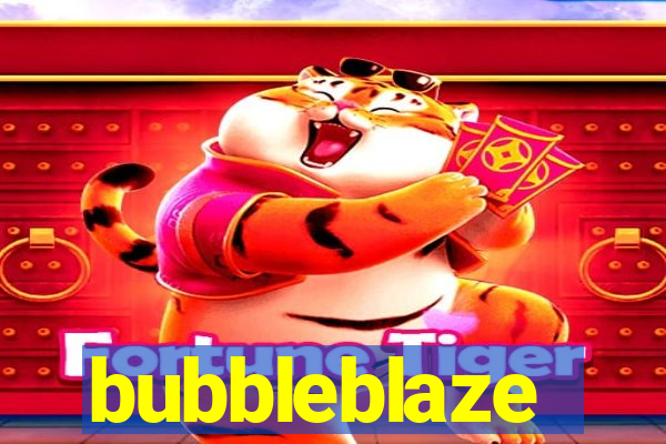 bubbleblaze