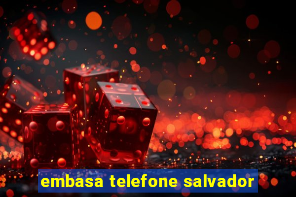 embasa telefone salvador