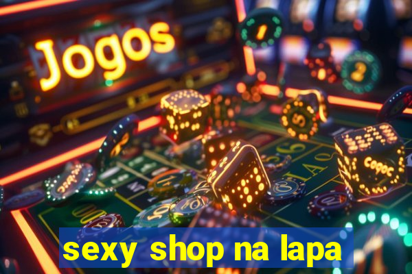 sexy shop na lapa