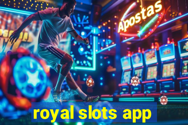 royal slots app