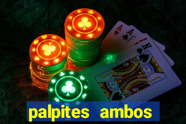 palpites ambos marcam hoje