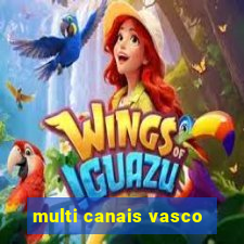 multi canais vasco