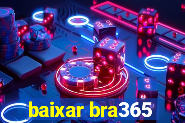 baixar bra365