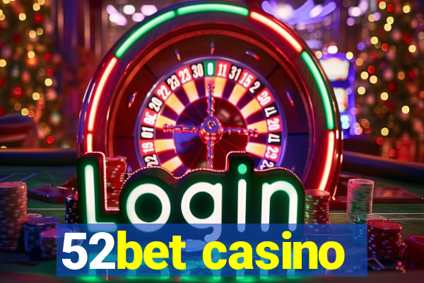 52bet casino