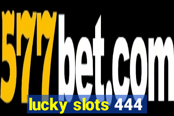 lucky slots 444