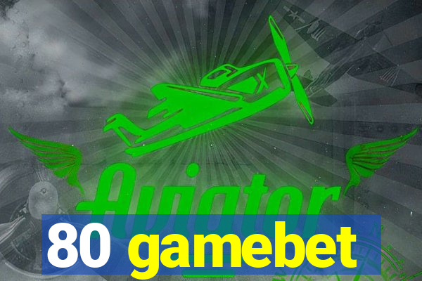 80 gamebet