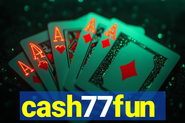 cash77fun