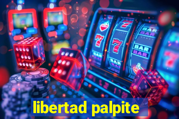 libertad palpite