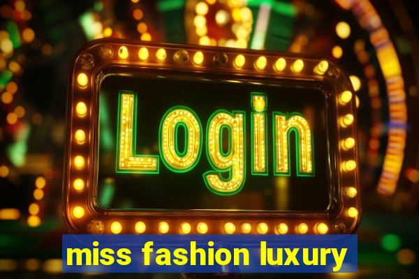 miss fashion luxury