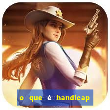 o que é handicap - 1.5